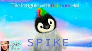 🐧 Kids Book Read Aloud SPIKE THE PENGUIN WITH RAINBOW HAIR by S Cullen C Ellis and Z Svobodova [upl. by Euqirdor]