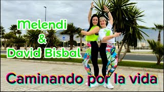 Caminando por la vida Melendi y David Bisbal  Coreografía Zumba Mariquillah y Vero [upl. by Wilkens206]