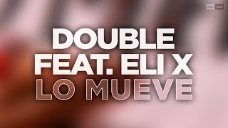 Double feat Eli X  Lo Mueve Official Audio Video latinhouse tribalhouse [upl. by Caniff]