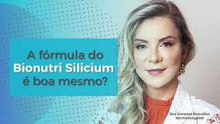 Bionutri Silicium  Será que a fórmula é boa mesmo [upl. by Lundberg12]