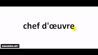 French pronunciation  chef dœuvre [upl. by Alexina]