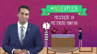 AGU Explica  Prescrição da pretensão punitiva [upl. by Bruell994]