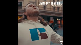 Adam Ludewig  Livin My Best Life Official Music Video [upl. by Letreece]