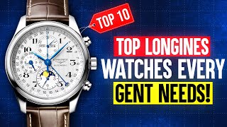 Top 10 BEST Longines Watches for Stylish Men in 2024 [upl. by Ecnarolf]