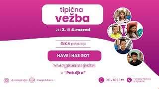 Deca pokazuju HAVE i HAS GOT  Tipična vežba za 3 ili 4 razred na engleskom u patuljakedu [upl. by Irafat]