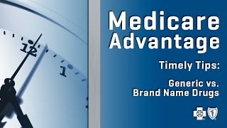 Medicare Advantage  Timely Tips Generic vs Brand Name Drugs [upl. by Lianna339]