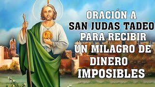 ORACIÓN A SAN JUDAS TADEO PARA RECIBIR UN MILAGRO DE DINERO TRABAJO CASOS IMPOSIBLES DIFÍCILES [upl. by Daj]