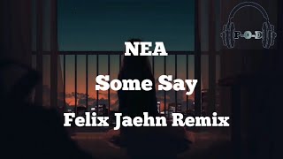 Nea  Some Say  Lyrics Video مترجمة Felix Jaehn Remix [upl. by Sheela]