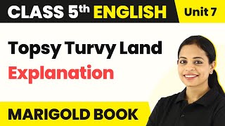 Class 5 English Unit 7  Topsy Turvy Land Poem Explanation  Class 5 English [upl. by Goth655]