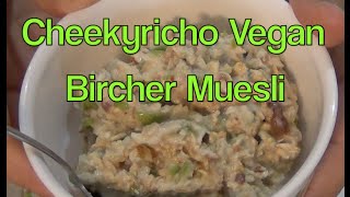 Bircher Muesli Vegan cheekyricho Thermo Video recipe [upl. by Helse]