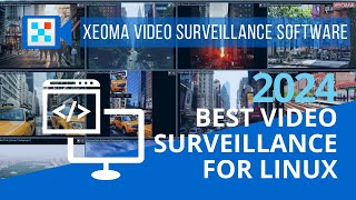 Best video surveillance for Linux 2024 [upl. by Ecinwahs555]