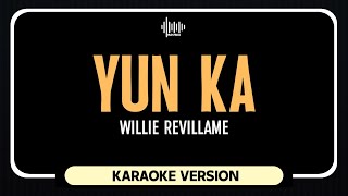 Willie Revillame  Yun Ka Karaoke Version [upl. by Masha]