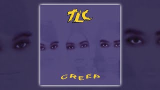 TLC  Creep Untouchables Mix Audio HQ HD [upl. by Goth]