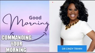 COMMANDING YOUR MORNING BY DR CINDY TRIMM [upl. by Nadia]