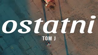 Tom J — Ostatni [upl. by Boyse]