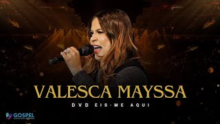 Valesca Mayssa  Os Melhores Clipes DVD Eisme Aqui [upl. by Gannes]