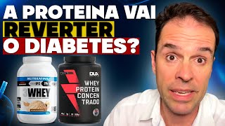 SERÁ QUE O WHEY PROTEIN VAI REVERTER O SEU DIABETES [upl. by Anirt]