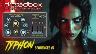 🎛️ DREADBOX TYPHON  20 NEW Techno Sequences 🔥 Elevate Your Sound [upl. by Novart604]