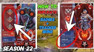 How To DUPLICATE Badges amp Tracker Skins in Apex Legends Season 22 [upl. by Avert]