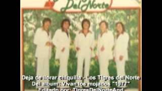 Los Tigres del Norte  Deja de llorar chiquilla [upl. by Flossy705]