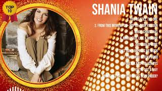 Shania Twain 2024 MIX  Top 10 Best Songs  Greatest Hits  Full Album 1 [upl. by Delora]