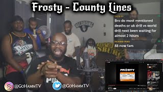 Frosty  County Lines FROSTY HAD US LIT LIT [upl. by Raffarty]