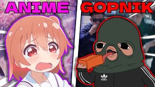 Gopniks VS Anime [upl. by Dupuy471]