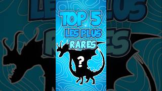 TOP 5 des dragons les plus RARE dans Dragons [upl. by Eremaj]