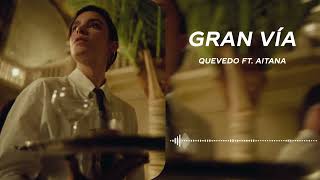 GRAN VÍA  Quevedo ft Aitana  8D Audio [upl. by Lehcsreh]