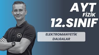 ELEKTROMANYETİK DALGALAR KONU ANLATIMI VE SORU ÇÖZÜMÜ AYT FİZİK  12SINIF FİZİK FİZİKLE BARIŞ [upl. by Festus365]