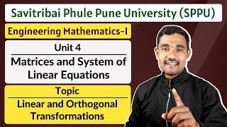 Unit 04  Topic 05  Linear and Orthogonal Transformations  Engineering Mathematics  1  SPPU [upl. by Wawro]