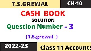 CASH BOOK Chapter 10 TSGrewal Solutions question number 3 Class 11 accounts Session 202223 [upl. by Karna]