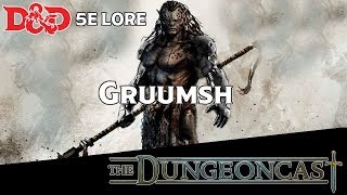 Gruumsh God of Orcs  Forgotten Realms Deities  The Dungeoncast Ep150 [upl. by Dylana]