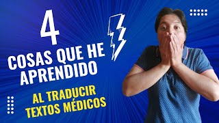 4 COSAS QUE HE APRENDIDO AL TRADUCIR TEXTOS MÉDICOS [upl. by Russia995]