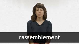 How to pronounce RASSEMBLEMENT in French [upl. by Hacim662]