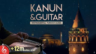 Instrumental Turkish Music  Kanun amp Guitar 1 ♫ ᴴᴰ [upl. by Noby]