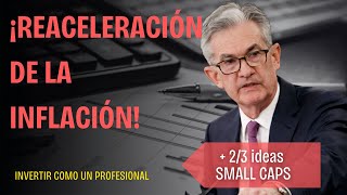 REACELERACIÓN DE LA 🔥​ INFLACIÓN EN USA  ANALIZAMOS 23 📈 ACCIONES SMALL CAPS [upl. by Anyala613]