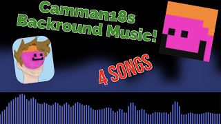 Camman18 all 4 background songs With Names [upl. by Olia]