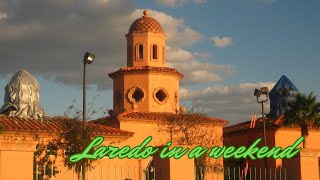 Laredo TX in a weekend uncover Texas hidden gem [upl. by Cheyney]