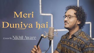 Meri Duniya Hai  Cover By Nikhil Aware  Vaastav The Reality  Sonu Nigam  Kavita Krishnamurthy [upl. by Dyana]