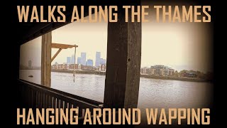 Walks Along The Thames Hanging Around Wapping [upl. by Heidie]