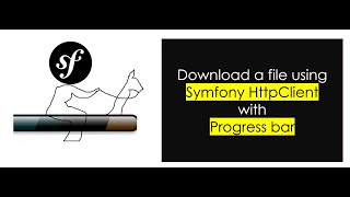 Download a file using Symfony HttpClient with Progress bar [upl. by Ralip]