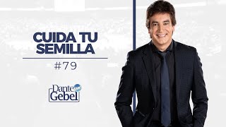 Dante Gebel 79  Cuida tu semilla [upl. by Blankenship]