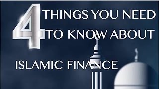 Four Things You Need to Know about Islamic Finance [upl. by Froma]