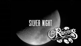 The Rasmus  Silver Night Lyric Video [upl. by Matejka183]