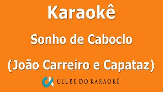 Karaokê Sonho de Caboclo João Carreiro e Capataz [upl. by Varick]