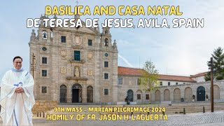 Marian Pilgrimage 2024  9th Mass  at the Basilica and Casa Natal De Teresa De Jesus Avila Spain [upl. by Asaph]