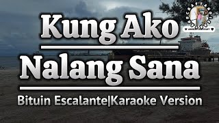 Kung Ako Nalang SanaButuin EscalanteKaraoke Version [upl. by Erikson401]