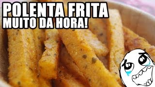 Polenta Frita Muito da Hora Com e Sem gorgonzola [upl. by Odysseus]