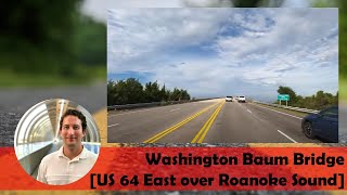 Washington Baum Bridge US 64 East over Roanoke Sound  Manteo to Nags Head North Carolina [upl. by Barabas]